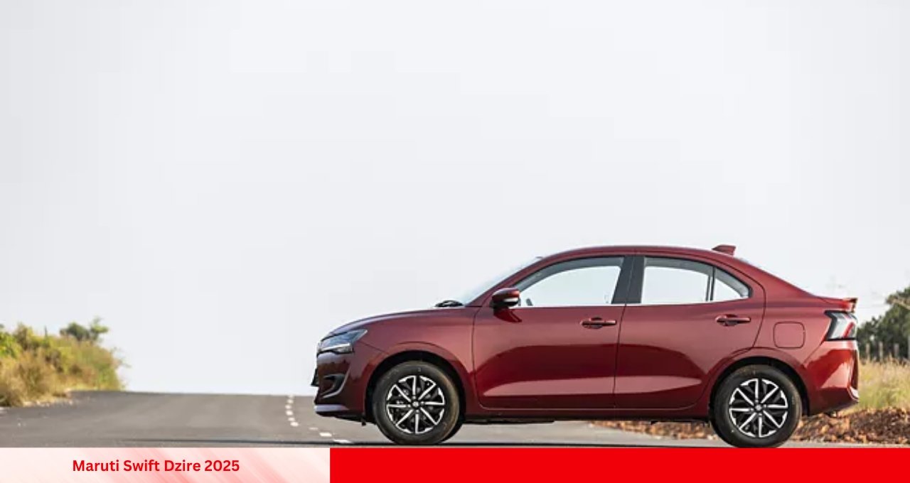 Maruti Swift Dzire 2025: The Perfect Sedan for Every Indian Family