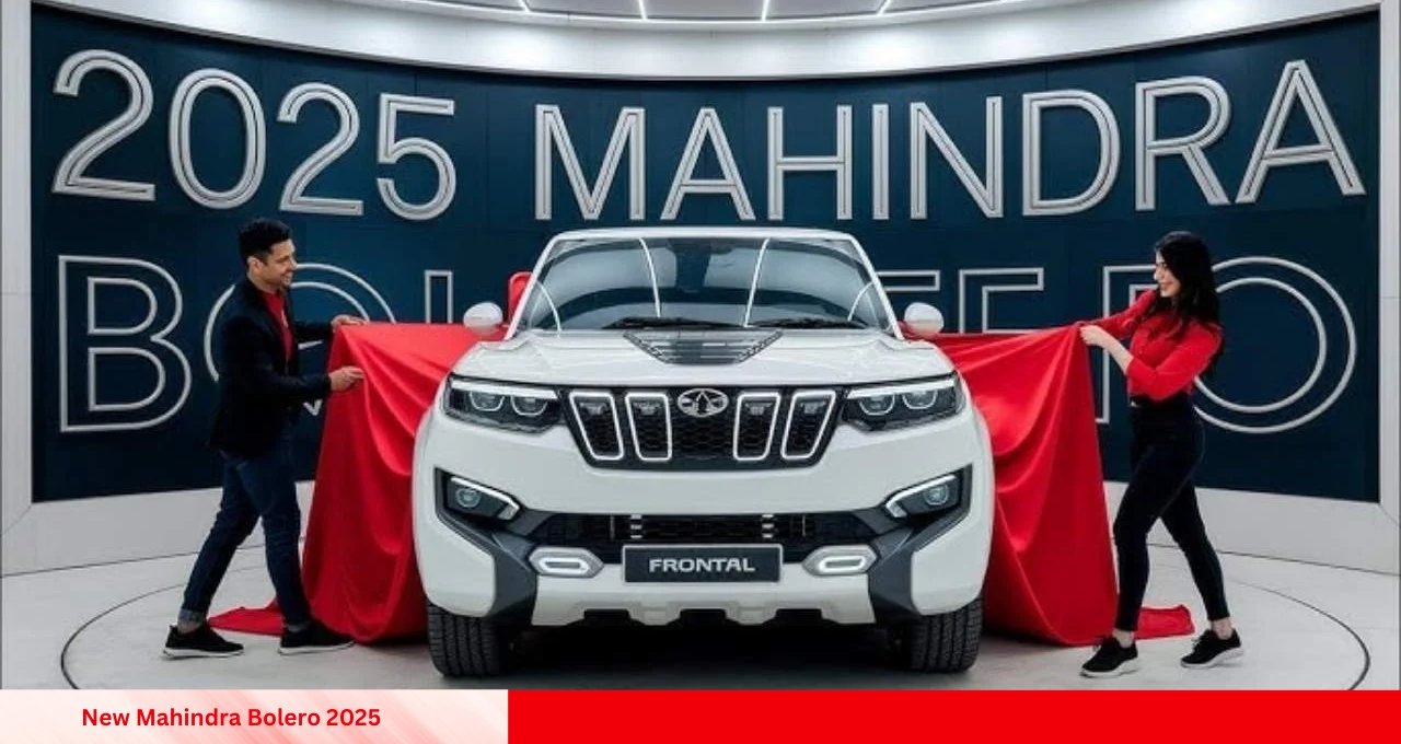 The New Mahindra Bolero 2025: A Powerful and Affordable SUV That Rivals the Fortuner