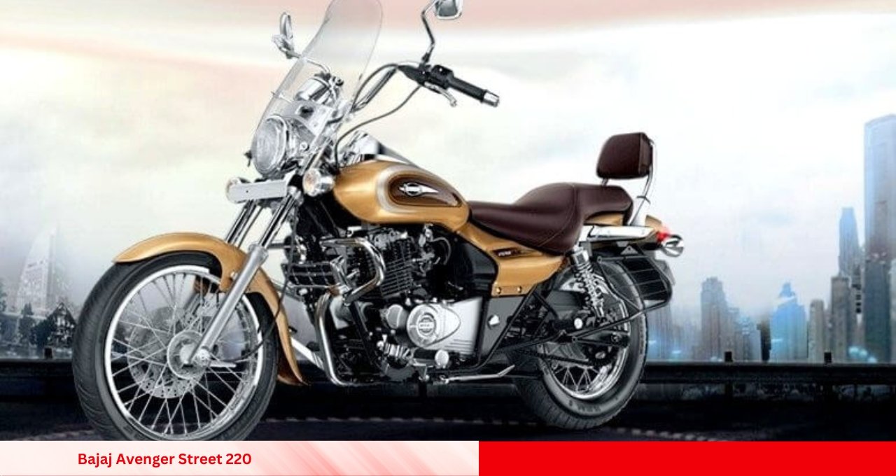 Bajaj Avenger Street 220 A Stylish and Powerful Cruiser for Everyone