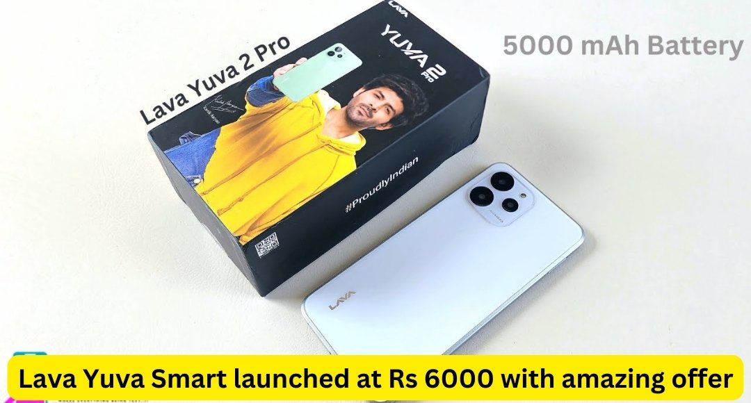 Lava Yuva Smart launched at Rs 6000 with amazing offer 6GB RAM and 5000mAh battery