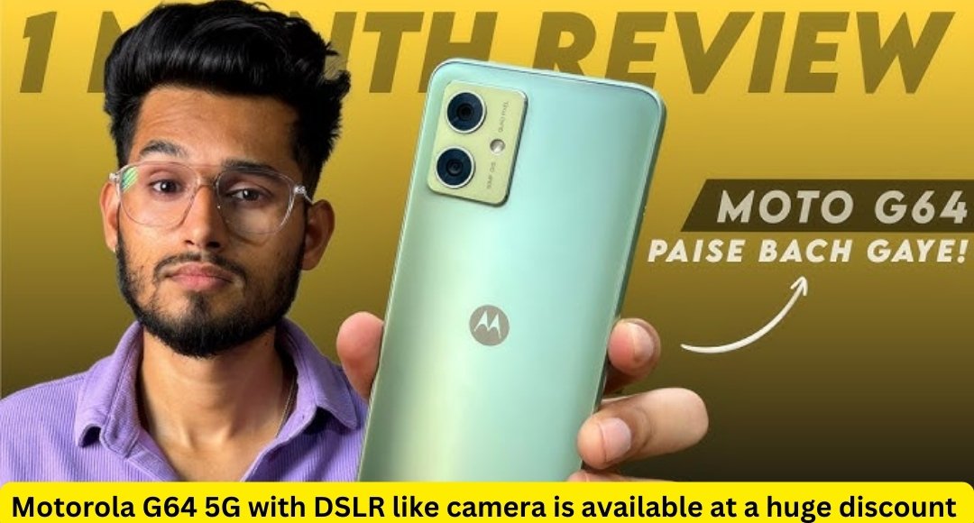 Motorola G64 5G with DSLR like camera is available at a huge discount