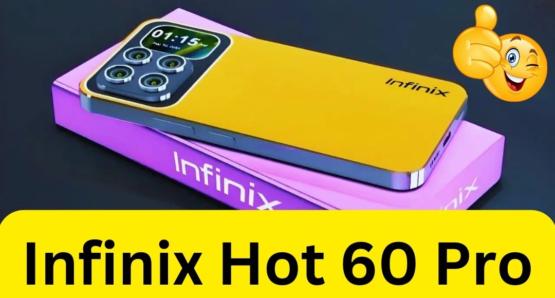 Infinix Hot 60 Pro The Ultimate Game Changer