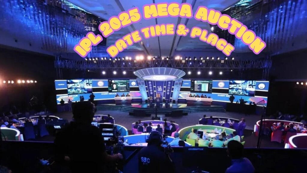 IPL 2025 Mega Auction date time & place