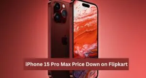 फ्लिपकार्ट की धमाकेदार सेल में iPhone 15 Pro Max की कीमतों में भारी गिरावट, जानें शानदार ऑफर्स
