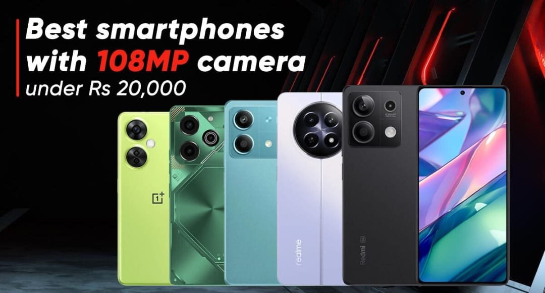 Best Latest 108MP Camera Phones Under ₹20000