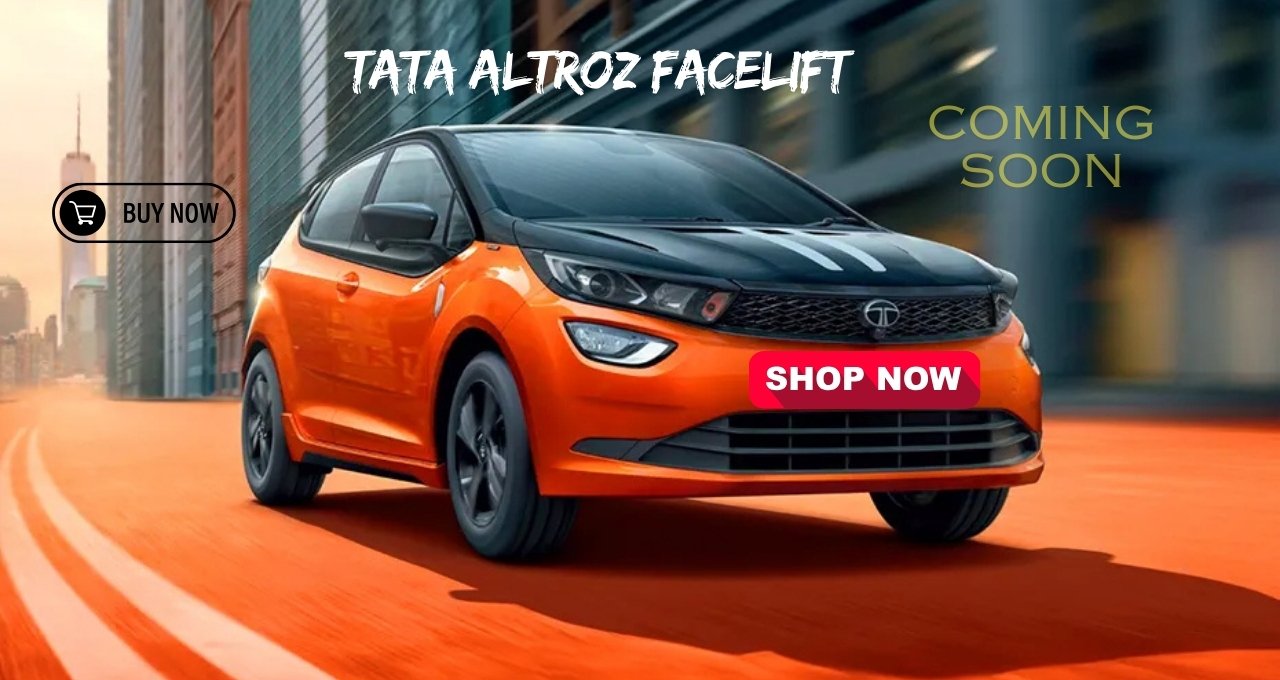 इस साल की सबसे फास्ट कार Tata Altroz facelift जल्द आ रही है अपने नए अनदाज के साथ