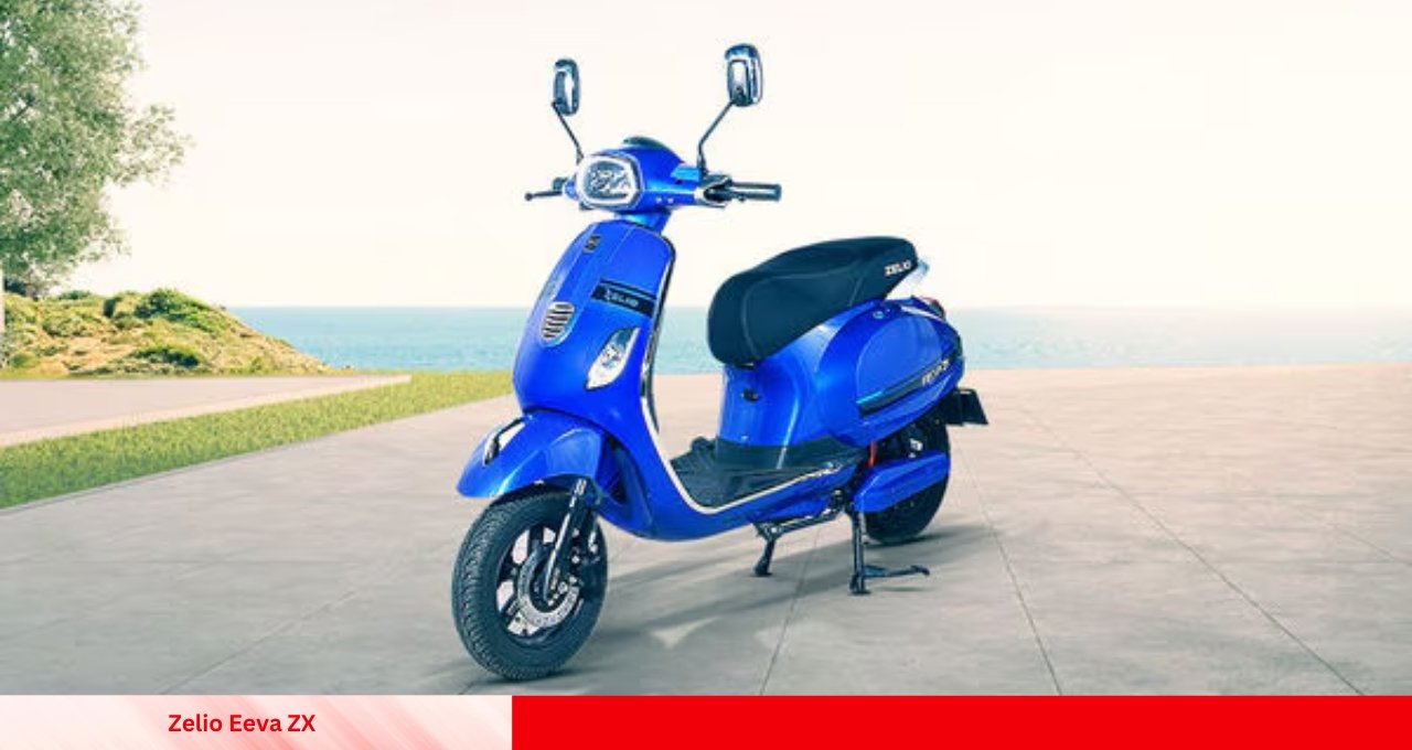Zelio Eeva ZX जबरदस्त इलेक्ट्रिक स्कूटर, सिर्फ ₹1,703 की EMI में पाएं 120KM की धाकड़ रेंज