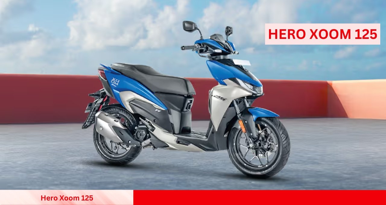 सिर्फ ₹14,000 में पाएं Hero Xoom 125 स्कूटर दमदार माइलेज और स्टाइलिश लुक के साथ