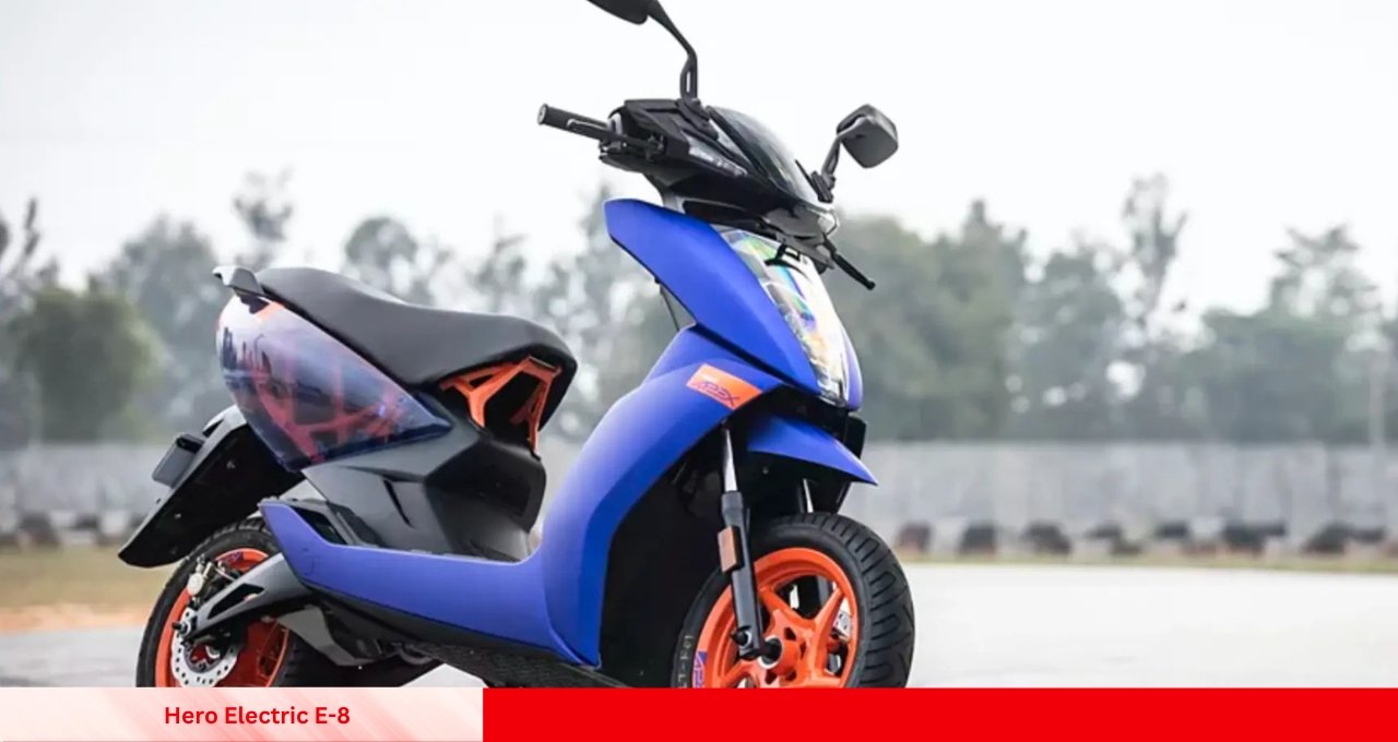 80KM की शानदार रेंज और यूनिक डिजाइन के साथ Hero Electric E-8 इलेक्ट्रिक स्कूटर लॉन्च