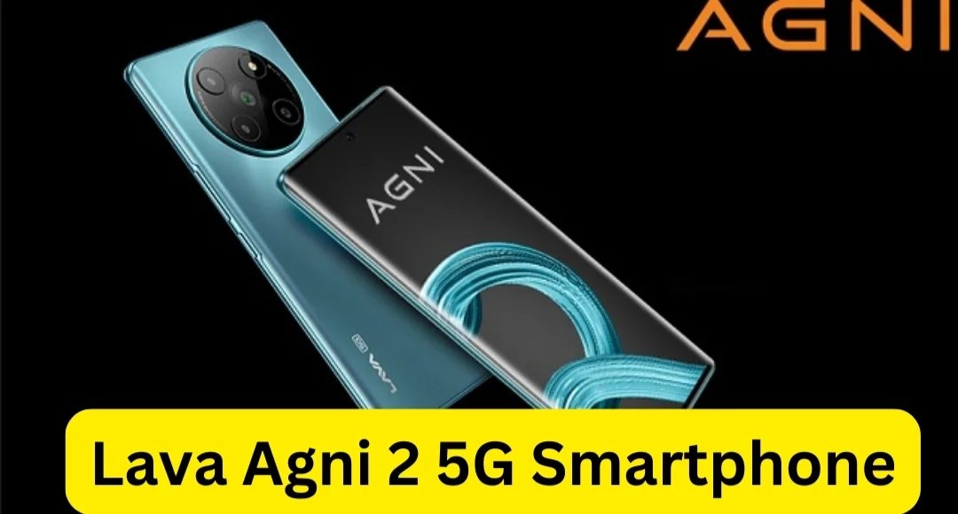 शानदार कैमरा दमदार बैटरी और पावरफुल प्रोसेसर Lava Agni 2 5G का कमाल