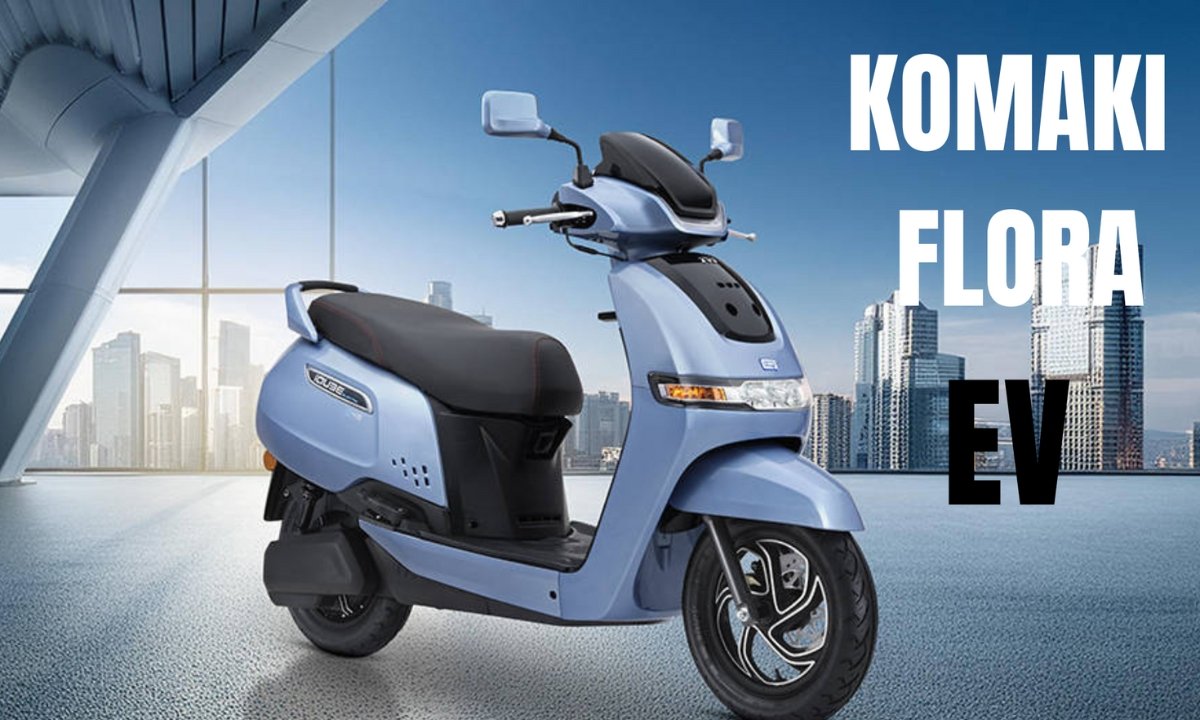 Komaki Flora 100 KM की दमदार रेंज और जबरदस्त फीचर्स के साथ