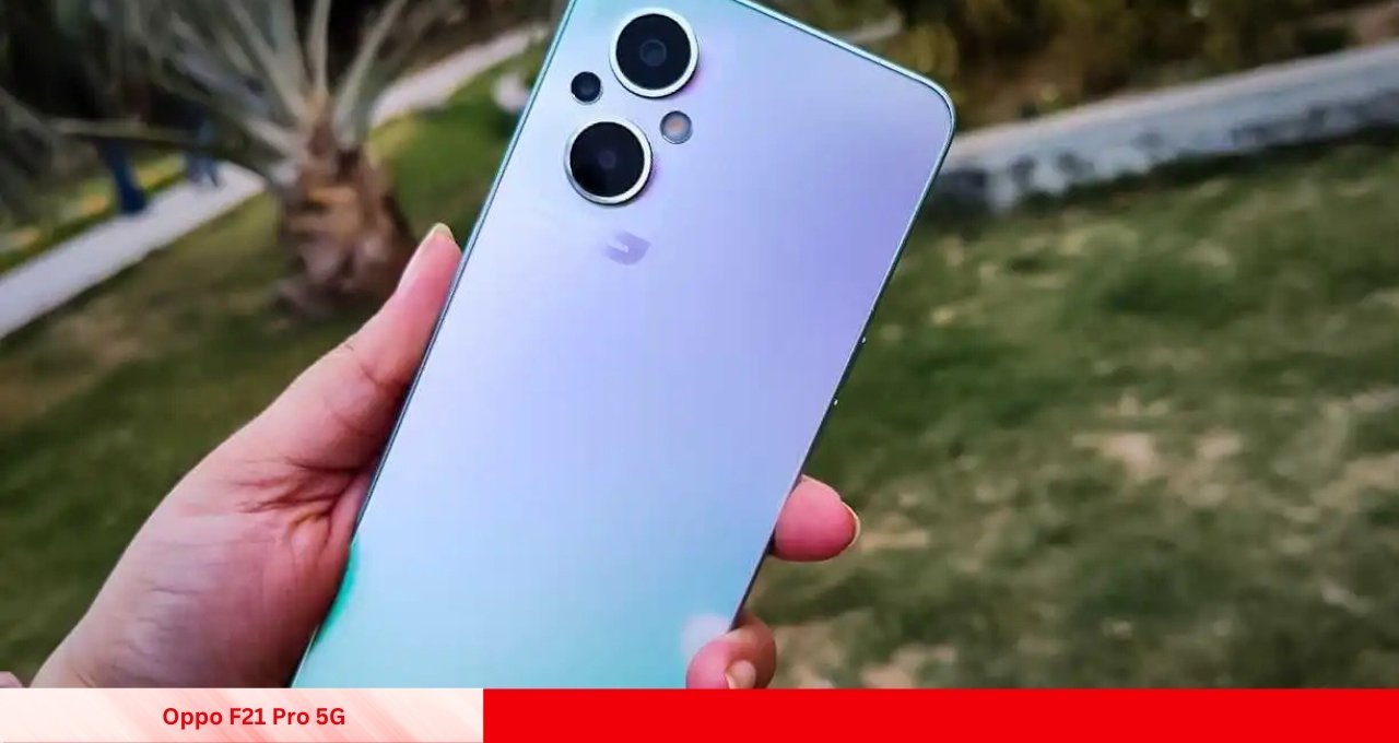 Oppo F21 Pro 5G स्टाइलिश लुक और पावरफुल बैटरी के साथ जबरदस्त कैमरा