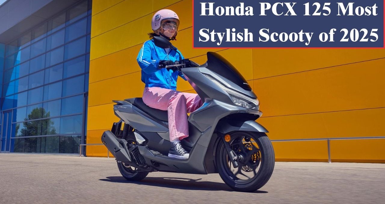 स्टाइल, कम्फर्ट और परफॉर्मेंस का परफेक्ट मेल, Honda PCX 125 बदल देगी हर राइड का अंदाज़