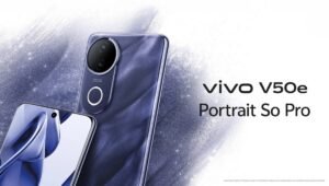 Vivo V50e: दमदार 8GB RAM, 120Hz AMOLED डिस्प्ले और फास्ट चार्जिंग के साथ अब कम कीमत में
