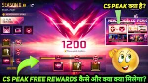 CS Peak New Mode कैसे खेलें Free Fire का नया रोमांचक अपडेट 2025