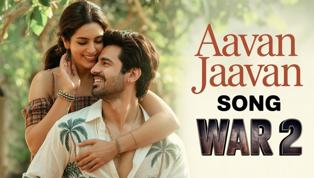 Movie: Aavan Jaavan: War 2 का दिल छू लेने वाला नया म्यूजिक मैजिक