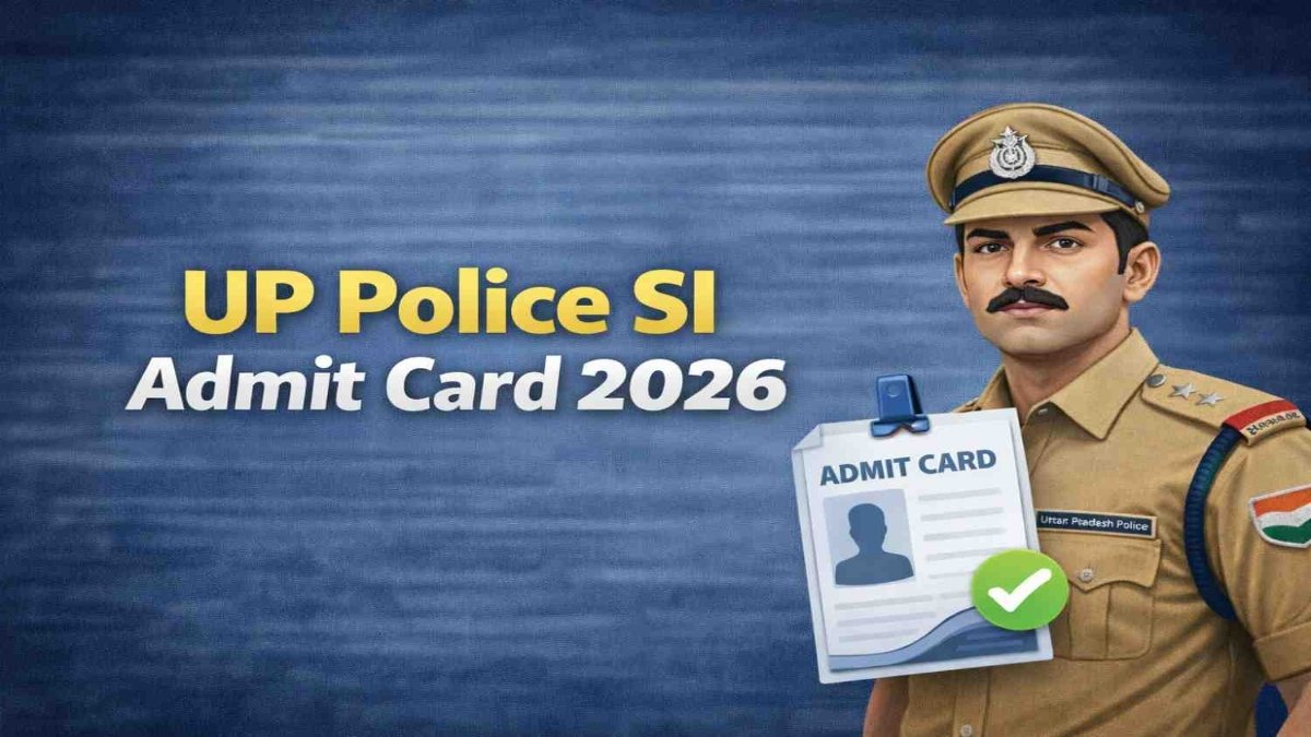 UP Police SI Admit Card 2026