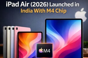 iPad Air (2026) Launched in India With M4 Chip: दमदार परफॉर्मेंस और 13-Inch डिस्प्ले के साथ नई शुरुआत